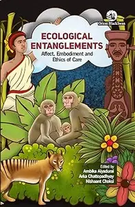 Ecological Entanglements: Affect Embodiment and Ethics of Care