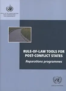Rule of Law Tools for Post-conflict States: Reparations Programmes