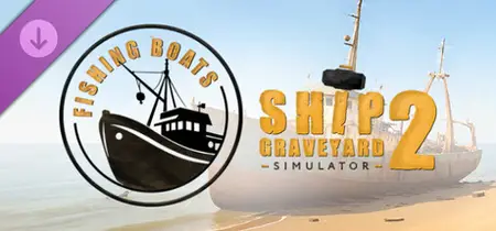 Ship Graveyard Simulator 2 Fishing Boats (2025)
