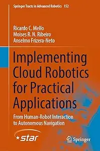 Implementing Cloud Robotics for Practical Applications: From Human-Robot Interaction to Autonomous Navigation