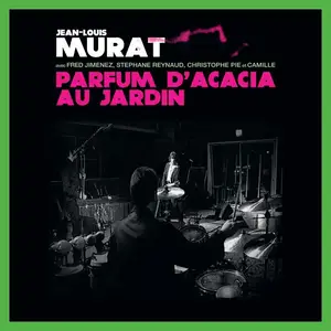 Jean-Louis Murat - Parfum d'Acacia au Jardin (2004/2024) (Hi-Res)