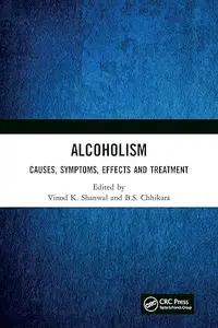 Alcoholism: Causes, Symptoms, Effects and Treatment
