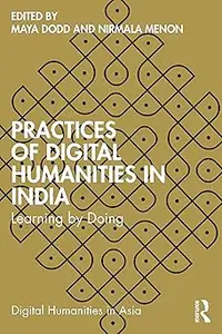 Practices of Digital Humanities in India: Learning by Doing