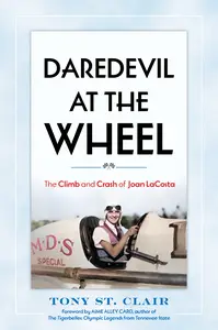 Daredevil at the Wheel: The Climb and Crash of Joan LaCosta