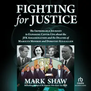 Fighting for Justice: The Improbable Journey to Exposing Cover-Ups About the JFK