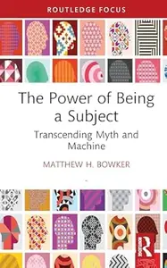 The Power of Being a Subject: Transcending Myth and Machine