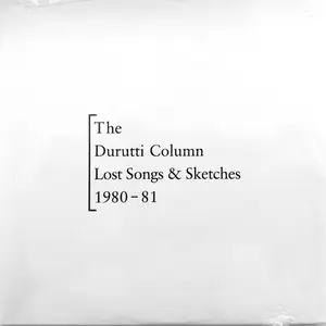 The Durutti Column - Lost Songs & Sketches 1980-81 (2025)