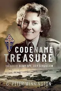 Codename TREASURE: The Life of D-Day Spy, Lily Sergueiew