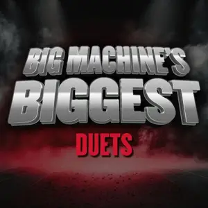 VA - Big Machine's Biggest: Duets (2025)