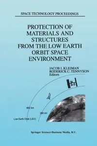 Protection of Materials and Structures from the Low Earth Orbit Space Environment: Proceedings of ICPMSE-3, Third International