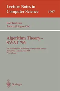 Algorithm Theory — SWAT'96: 5th Scandinavian Workshop on Algorithm Theory Reykjavík, Iceland, July 3–5, 1996 Proceedings