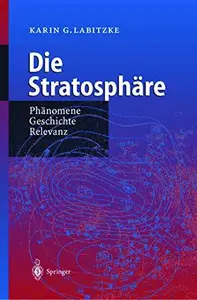 Die Stratosphäre: Phänomene, Geschichte, Relevanz