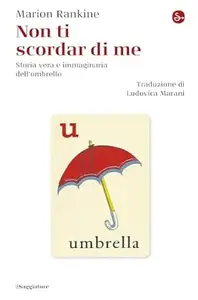 Marion Rankine – Non ti scordar di me: Storia vera e immaginaria dell’ombrello (2026) Marion Rankine – Non ti scordar di me: Storia vera e immaginaria dell’ombrello (2026)