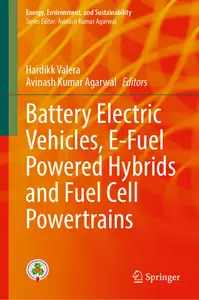 Battery Electric Vehicles, E-Fuel Powered Hybrids and Fuel Cell Powertrains (Energy, Environment, and Sustainability)