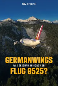Germanwings - Was geschah an Bord von Flug 9525? (2025)