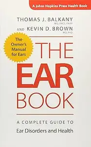The Ear Book: A Complete Guide to Ear Disorders and Health
