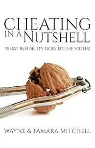 Cheating in a Nutshell: What Infidelity Does to the Victim
