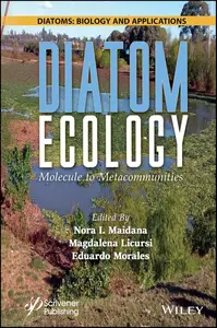 Diatom Ecology: Molecule to Metacommunities (Diatoms: Biology and Applications)