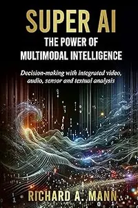 SUPER AI: THE POWER OF MULTIMODAL INTELLIGENCE