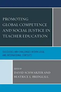 Promoting Global Competence and Social Justice in Teacher Education: Successes and Challenges within Local and International Co