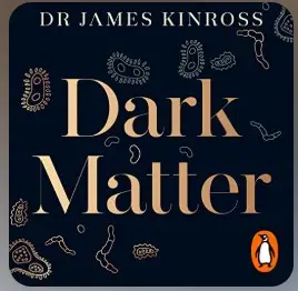 Dark Matter The New Science of the Microbiome