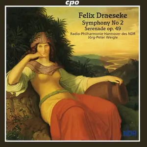 Jörg-Peter Weigle, NDR Radiophilharmonie - Felix Draeseke: Symphony No. 2, Serenade (2002)