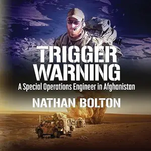 Trigger Warning: A Special Operations Engineer in Afghanistan [Audiobook]