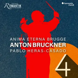 Anima Eterna & Pablo Heras-Casado - Bruckner: Symphony No. 4 "Romantic" (2024)