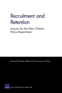 Recruitment and Retention : Lessons for the New Orleans Police Department