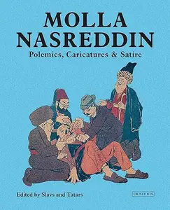 Molla Nasreddin: Polemics, Caricatures & Satires (Repost)