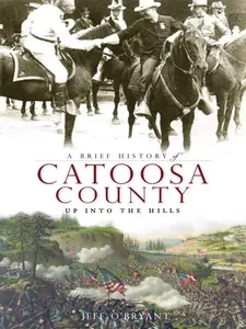 A Brief History of Catoosa County: Up Into the Hills - Jeff O'Bryant