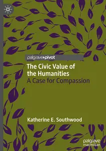 The Civic Value of the Humanities: A Case for Compassion