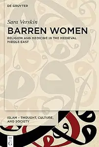 Barren Women: Religion and Medicine in the Medieval Middle East