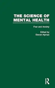 The Science of Mental Health, Vol. 10: Fear and Anxiety