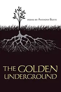 The Golden Underground: Poems