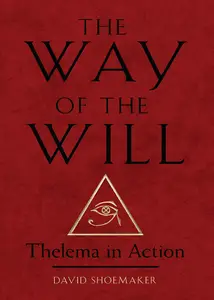 The Way of the Will: Thelema in Action