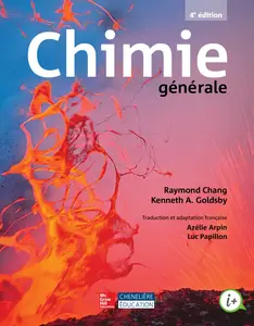 Raymond Chang, Kenneth A. Goldsby, "Chimie générale: Avec un manuel et un recueil de solutions"