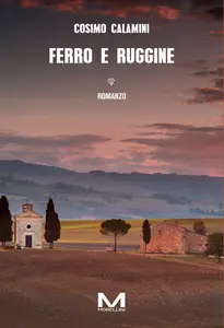 Ferro e ruggine - Cosimo Calamini