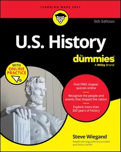 U.S. History For Dummies, 5th Edition (+ Chapter Quizzes Online) (For Dummies: Learning Made Easy)