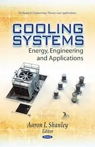 Cooling Systems: Energy, Engineering and Applications