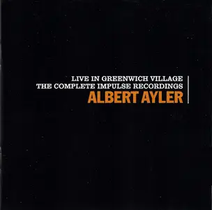 Albert Ayler - Live in Greenwich Village: The Complete Impulse Recordings (1998)