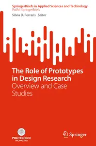 The Role of Prototypes in Design Research: Overview and Case Studies (PoliMI SpringerBriefs)