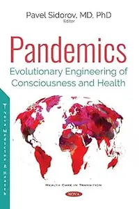 Pandemics: Evolutionary Engineering of Consciousness and Health