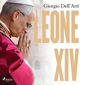 «Leone XIV. Tutto su Papa Bob, il missionario che lo Spirito Santo ha spedito a Roma» by Giorgio Dell'Arti