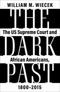 The Dark Past: The US Supreme Court and African Americans, 1800—2015