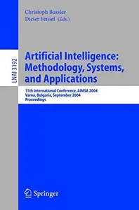 Artificial Intelligence: Methodology, Systems, and Applications: 11th International Conference, AIMSA 2004, Varna, Bulgaria, Se