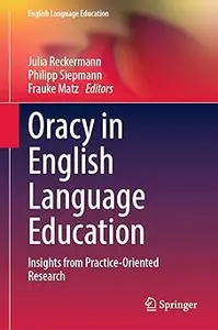 Oracy in English Language Education: Insights from Practice-Oriented Research