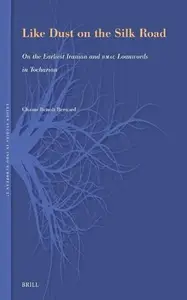 Like Dust on the Silk Road: On the Earliest Iranian and BMAC Loanwords in Tocharian