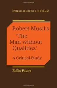 Robert Musil’s ’The Man Without Qualities’: A Critical Study