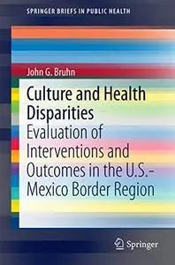 Culture and Health Disparities: Evaluation of Interventions and Outcomes in the U.S.-Mexico Border Region (Repost)